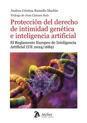 Protecci&oacute;n del derecho de intimidad gen&eacute;tica e inteligencia artificial.