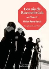 Les sis de Ravensbrück Les sis de Ravensbrück