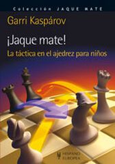 ¡Jaque mate! La táctica en el ajedrez para niños ¡Jaque mate! La táctica en el ajedrez para niños