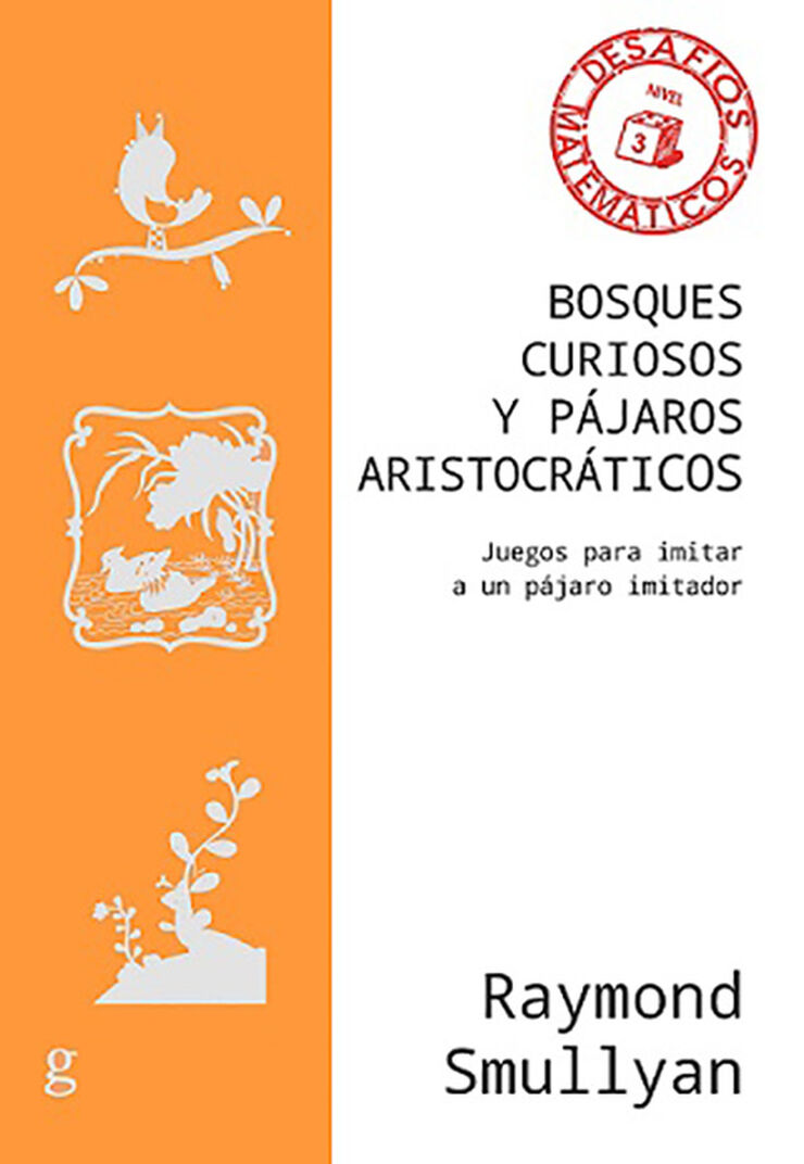 Bosques curiosos y pájaros aristocráticos