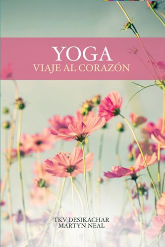 Yoga, viaje al coraz&oacute;n