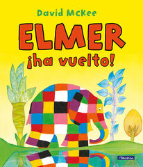¡Elmer ha vuelto! (Álbum ilustrado) ¡Elmer ha vuelto! (Álbum ilustrado)