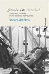 ¿Dónde está mi tribu?: maternidad y cria ¿Dónde está mi tribu?: maternidad y cria