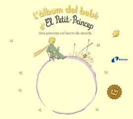 L'àlbum Del Bebè d'El Petit Príncep L'àlbum Del Bebè d'El Petit Príncep