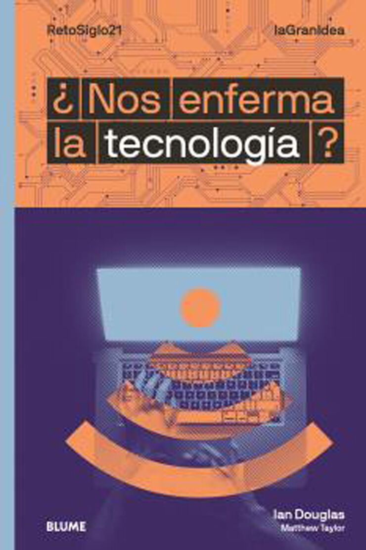 LaGranIdea. ¿Nos enferma la tecnología?