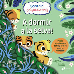 Bona nit, dolços somnis. A dormir a la selva! Bona nit, dolços somnis. A dormir a la selva!