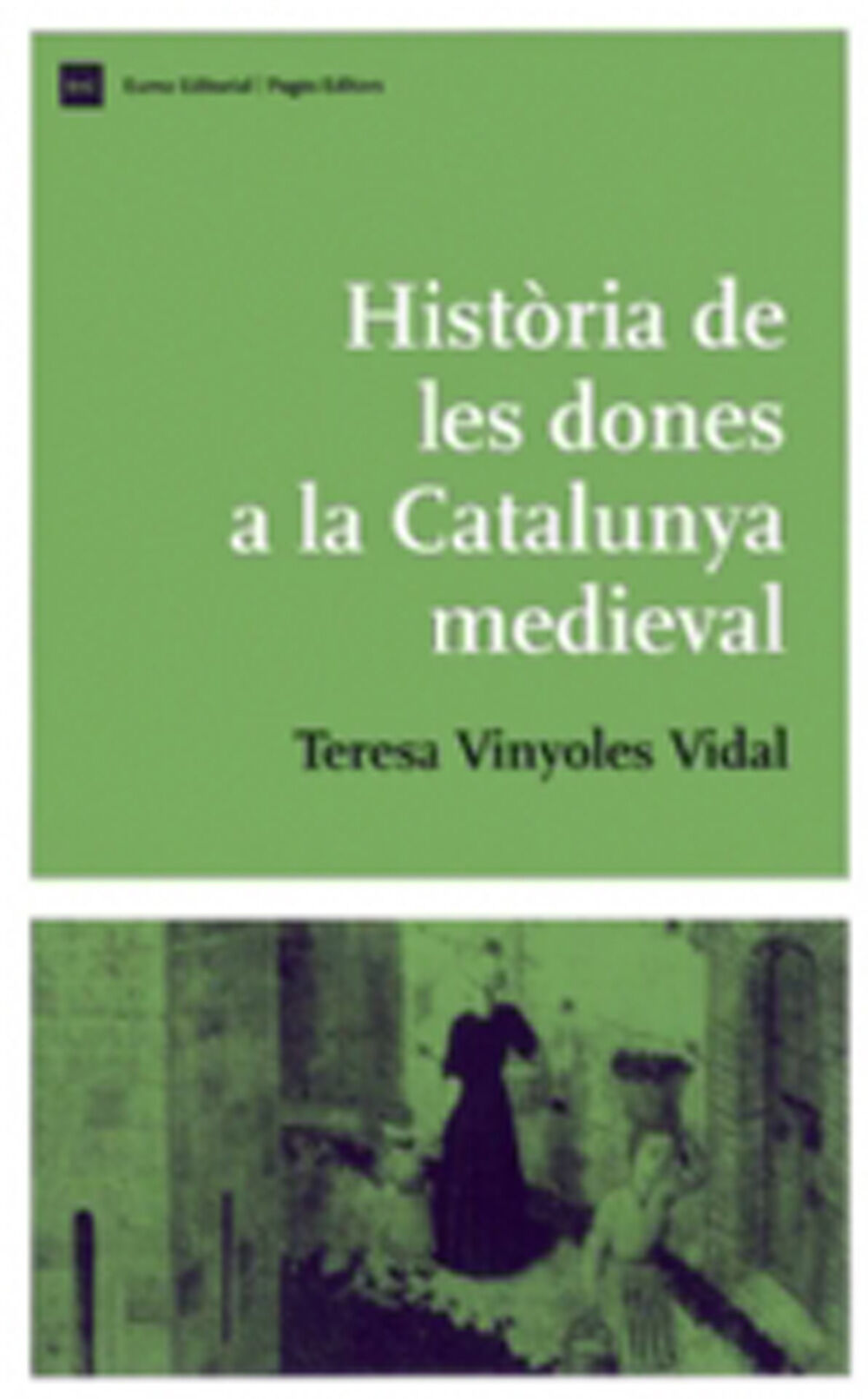 Hist&ograve;ria de les dones a la Catalunya medieval