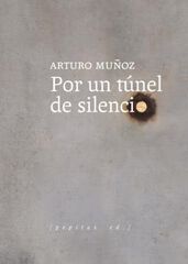Por un túnel de silencio Por un túnel de silencio