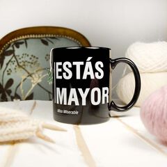 Taza ''Estás mayor''