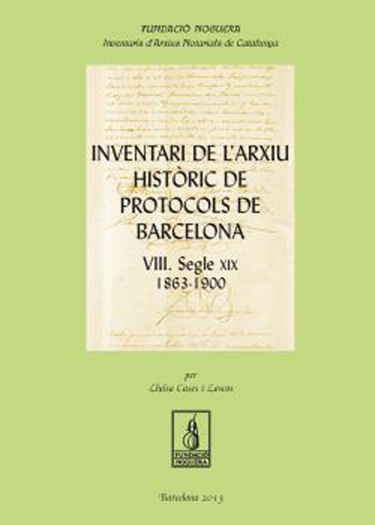 Inventari de l'arxiu històric de protocols de Barcelona VIII. S. XIX 1863 - 1900