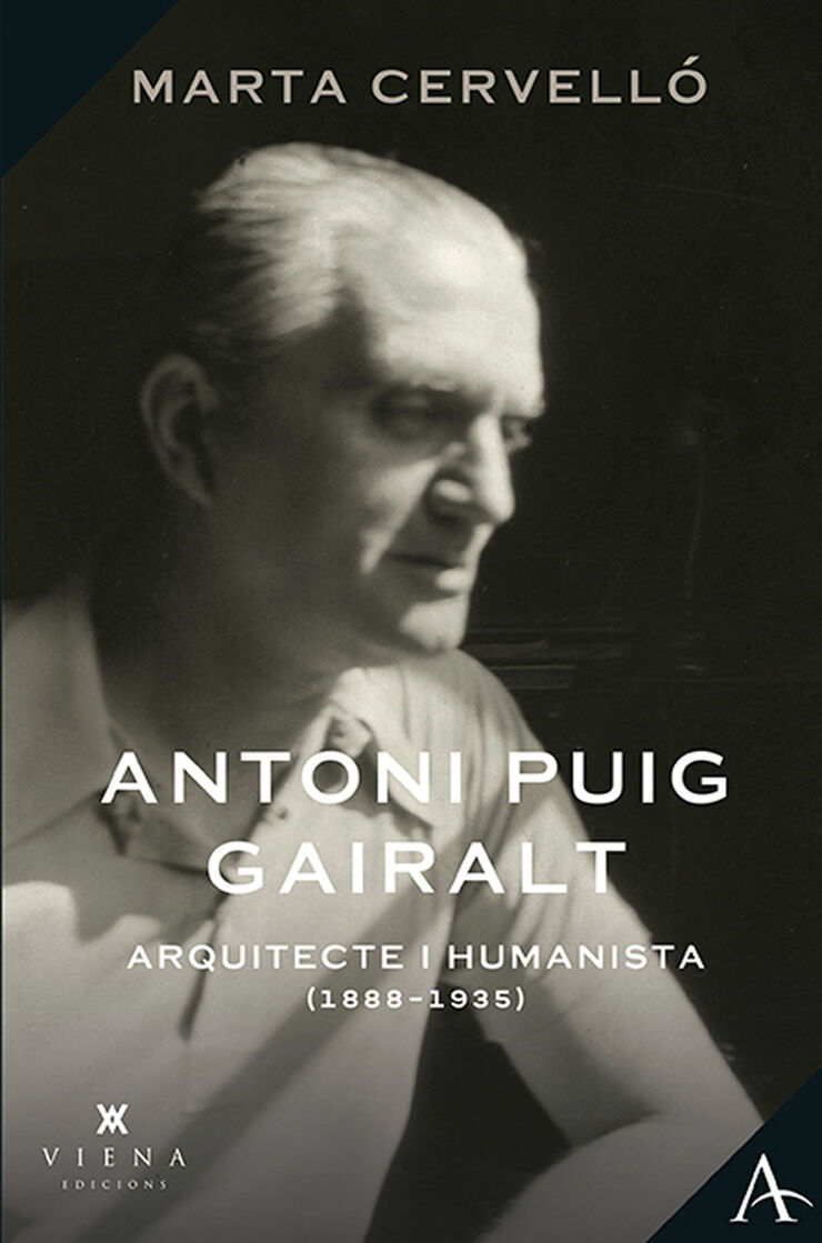 Antoni Puig Gairalt, arquitecte i humanista (1887-1935)