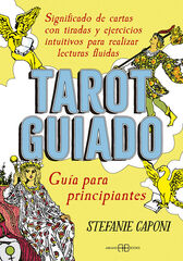Tarot guiado. Guía para principiantes Tarot guiado. Guía para principiantes