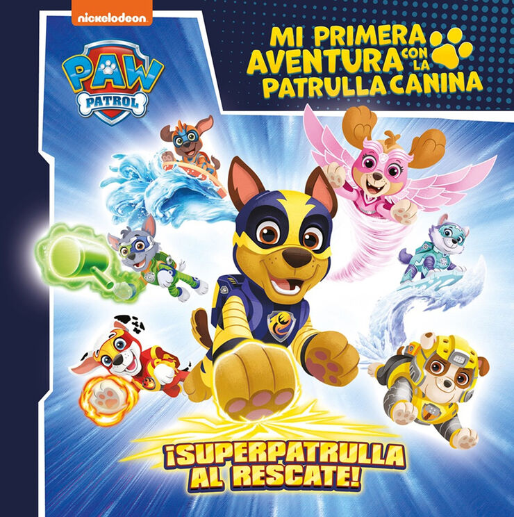Mi primera aventura con la Patrulla Canina / Paw Patrol - ¡Superpatrulla al rescate!
