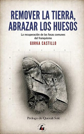 Remover la tierra, abrazar los huesos