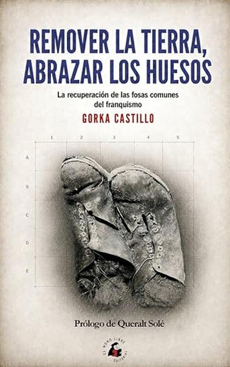 Remover la tierra, abrazar los huesos