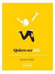 QUIERO SER FELIZ QUIERO SER FELIZ