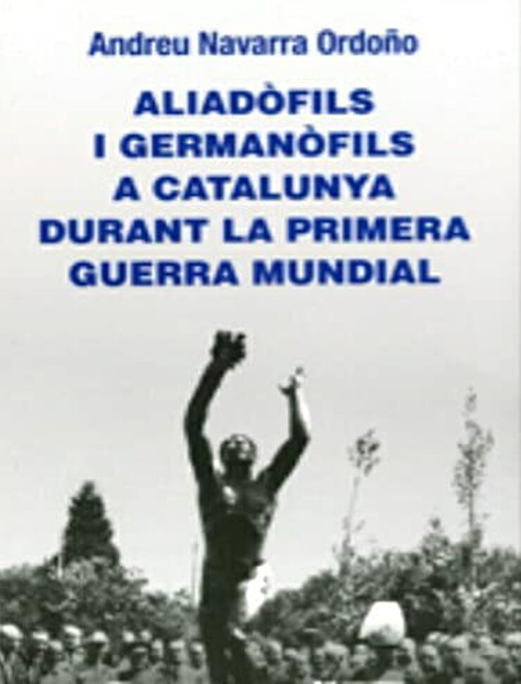 Aliadòfils i germanòfils a Catalunya durant la Primera Guerra Mundial