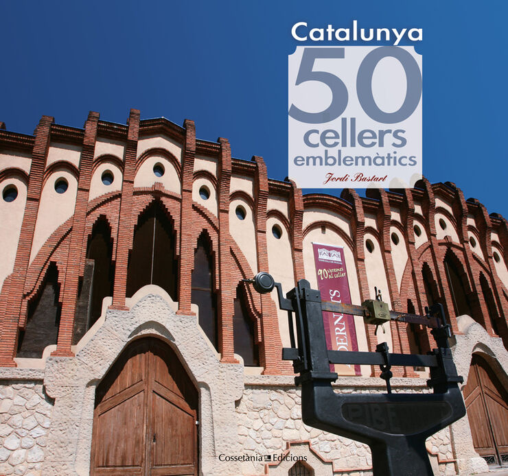 50 cellers m&eacute;s emblem&agrave;tics de Catalunya
