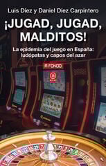 ¡Jugad, jugad, malditos! ¡Jugad, jugad, malditos!