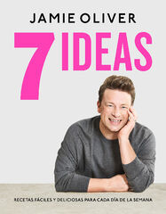 7 ideas. Recetas fáciles y deliciosas para cada día de la semana 7 ideas. Recetas fáciles y deliciosas para cada día de la semana