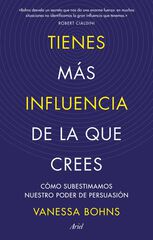 Tienes más influencia de la que crees Tienes más influencia de la que crees