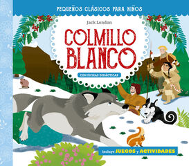 Pequeños clásicos para niños: Colmillo blanco Pequeños clásicos para niños: Colmillo blanco