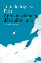 Aproximadament dos quilos i mig Aproximadament dos quilos i mig