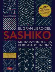 El gran libro del sashiko. Motivos y proyectos de bordado japon&eacute;s