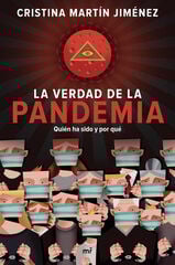 La verdad de la pandemia. Quién ha sido y por qué La verdad de la pandemia. Quién ha sido y por qué