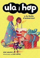 Ula i Hop a la festa d'aniversari Ula i Hop a la festa d'aniversari
