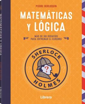 Sherlock Holmes. Matem&aacute;ticas y l&oacute;gica