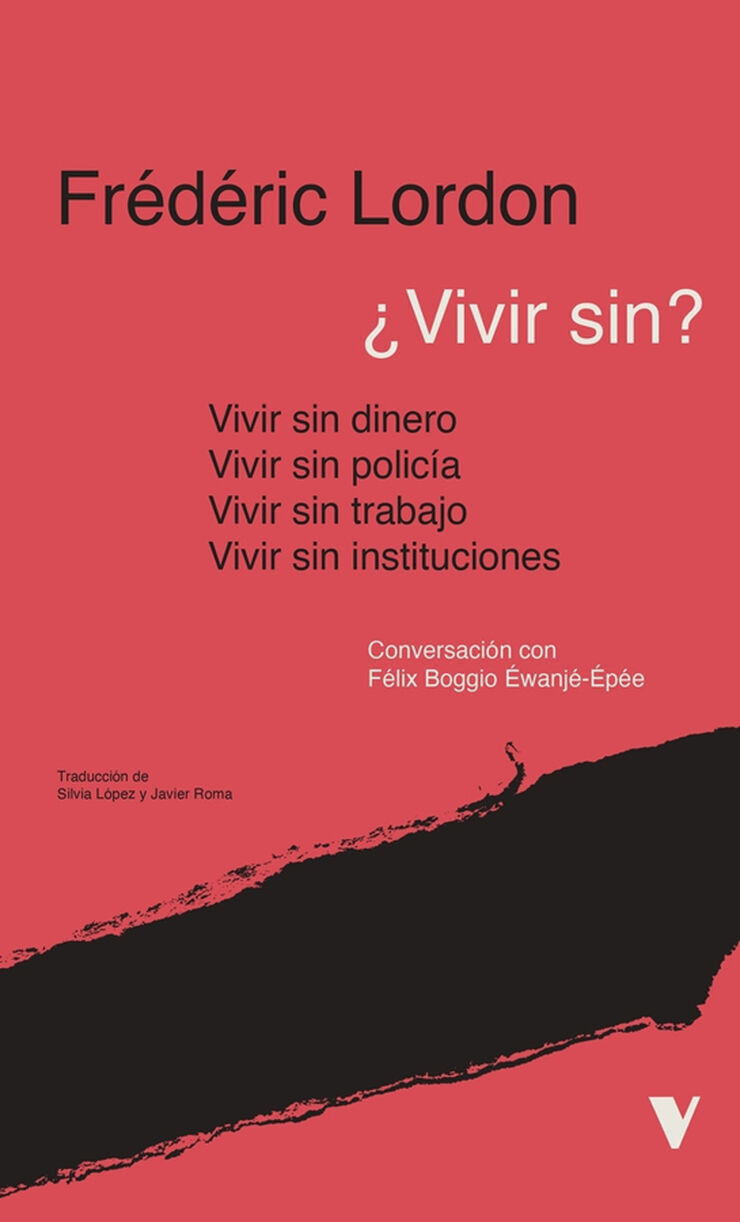 ¿Vivir sin? Instituciones, policía, trabajo, dinero...