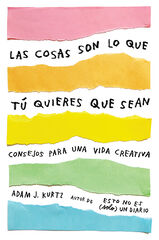 Las cosas son lo que tú quieres que sean Las cosas son lo que tú quieres que sean