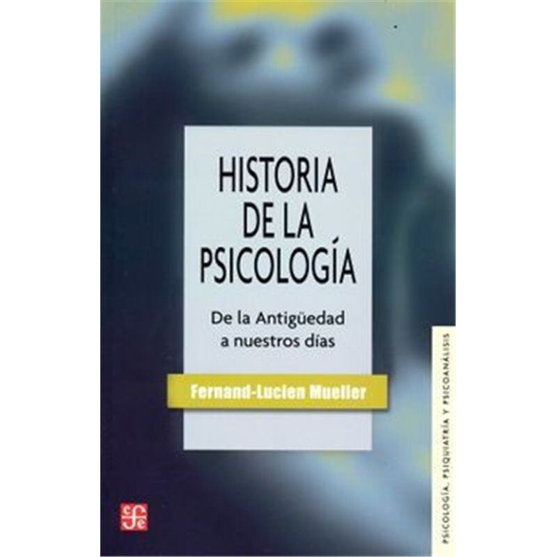 Historia de la psicolog&iacute;a. De la antig&uuml;edad hasta nuestros d&iacute;as