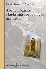 Arqueol&oacute;gicas: hacia una arqueolog&iacute;a apl