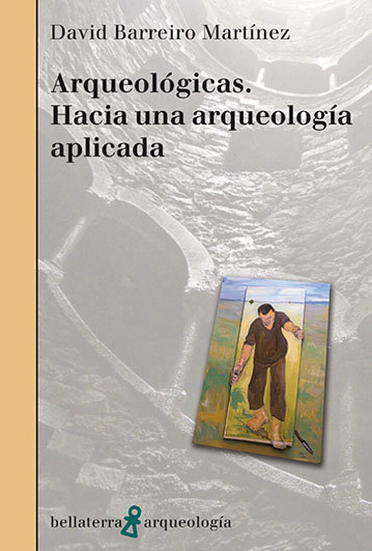 Arqueol&oacute;gicas: hacia una arqueolog&iacute;a apl