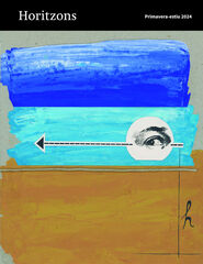 Revista Horitzons Primavera-Estiu 2024 Revista Horitzons Primavera-Estiu 2024