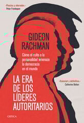 La era de los líderes autoritarios La era de los líderes autoritarios