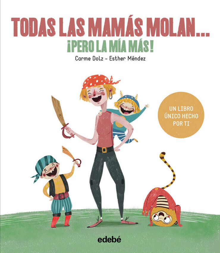 Todas las mamás molan ¡pero la mia más!