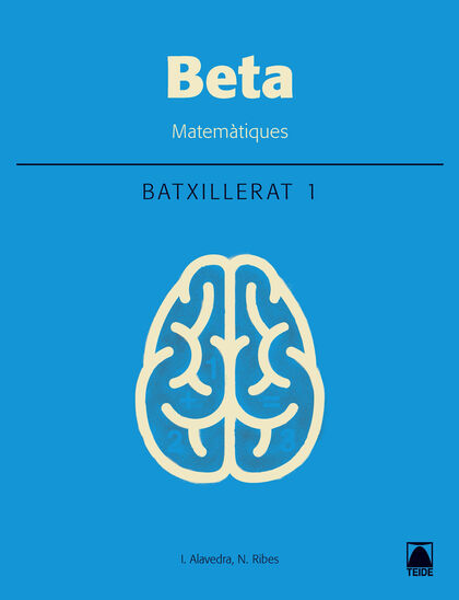 MATEMÀTIQUES BETA 1r BATXILLERAT Teide Text 9788430752447