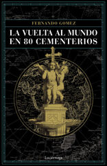 La vuelta al mundo en 80 cementerios La vuelta al mundo en 80 cementerios