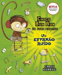 Chico Bun Bun un mono manitas. Un extra&ntilde;o ruido