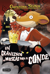 Geronimo Stilton 38. Un granizado de moscas para el conde Geronimo Stilton 38. Un granizado de moscas para el conde