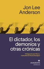 El dictador, los demonios y otras crónicas El dictador, los demonios y otras crónicas
