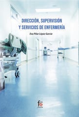 Dirección, supervisión y servicios de enfermería Dirección, supervisión y servicios de enfermería