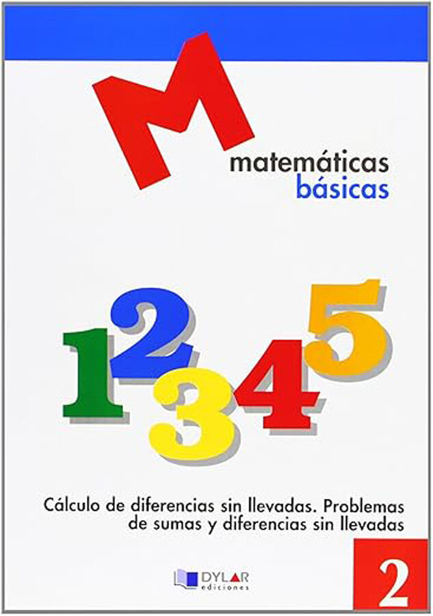 Matem&aacute;ticas B&aacute;sicas - 2: C&aacute;lculo De Diferencias Sin Llevadas