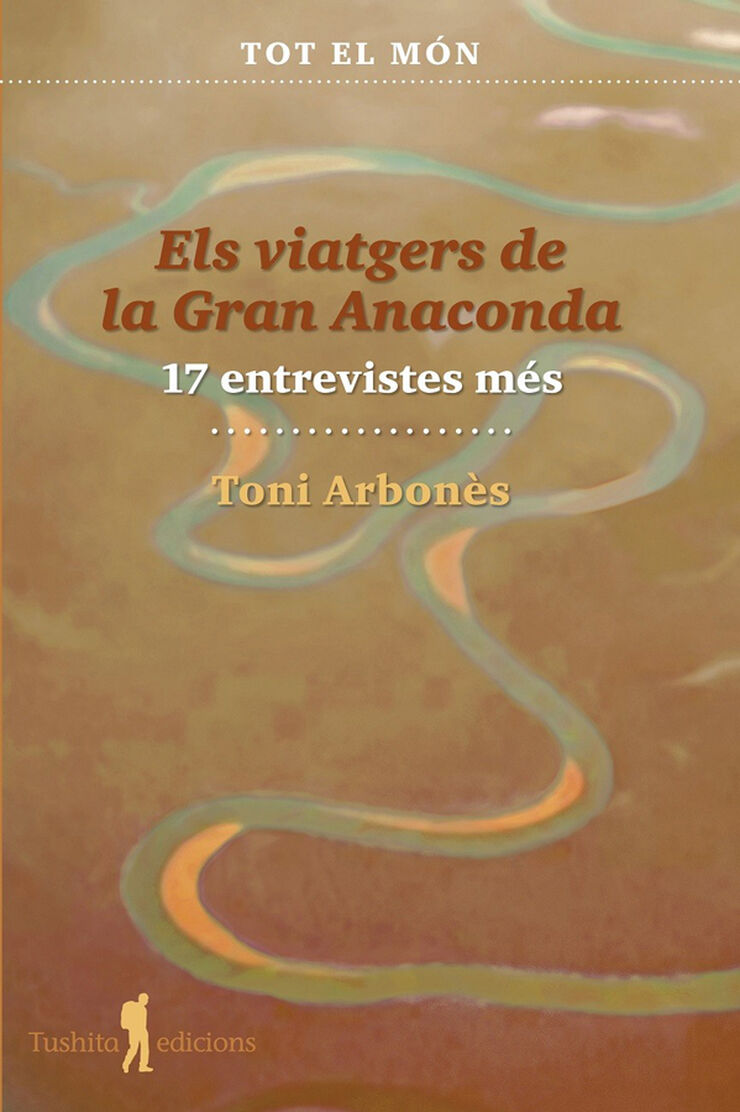 Els viatgers de la gran anaconda (17 entrevistes més)