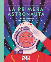 La primera astronauta. Valentina Tereixkova i la conquesta de l'Espai.