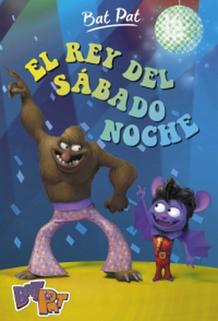 El rey del sábado noche (Serie Bat Pat 6)