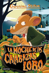 Geronimo Stilton 81. La noche de las calabazas lobo